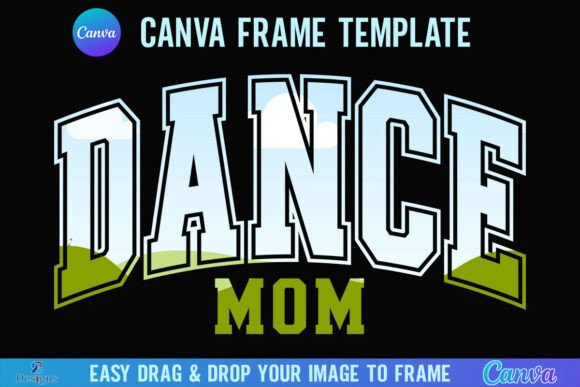 Dance Mom Canva Frame Dancer Mama Graphics