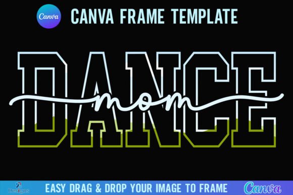 Dance Mom Canva Template Frame Mama Graphics